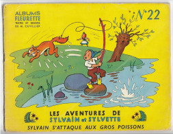 SYLVAIN ET SYLVETTE N° 22 " SYLVAIN S'ATTAQUE AUX GROS POISSONS   " ALBUMS-FLEURETTE - Sylvain Et Sylvette