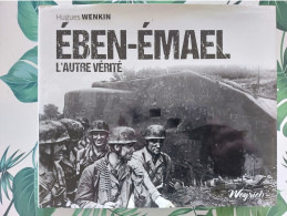 Eben-Emael L'autre Vérité - Guerra 1939-45