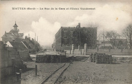 Watten * La Rue De La Gare Et L'usine VANDERMET * Ligne Chemin De Fer * Briqueterie Tuilerie  - Autres & Non Classés