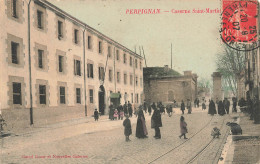 Perpignan * 1907 * Rue Et Caserne St Martin - Perpignan