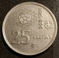 ESPAGNE - ESPANA - SPAIN - 25 PESETAS 1980 - España 82 - KM 818 - Coupe Du Monde De Football - "81" On Star - 25 Peseta
