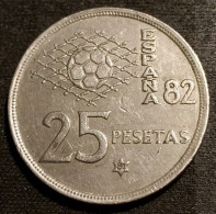 ESPAGNE - ESPANA - SPAIN - 25 PESETAS 1980 - España 82 - KM 818 - Coupe Du Monde De Football - "81" On Star - 25 Pesetas