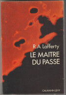 CALMANN-LEVY " LE MAITRE DU PASSE " LAFFERTY - Calmann-Lévy Dimensions