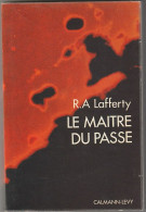 CALMANN-LEVY " LE MAITRE DU PASSE " LAFFERTY - Robert Laffont