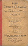 Tarif De Cubage Et Estimation Pour Les Arbres Sur Pied Par Pierre CHAUDE - Buchhaltung/Verwaltung