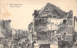 FRANCE - 02 - SAINT QUENTIN - Rue De Cambrai - Militaria - Carte Postale Ancienne - Saint Quentin