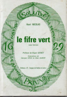 Henri Nicolas. Le Fifre Vert. Roman Historique. - Bourgogne