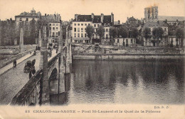 FRANCE - 71 - CHALON SUR SAONE - Pont St Laurent Et Le Quai De La Poterne - Edit P O - Carte Postale Ancienne - Chalon Sur Saone