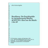 Brockhaus: Die Enzyklopädie In Vierundzwanzig Bänden. ACHTUNG: Hier Nur Die Bände: 1 Bis 18! - Lexiques