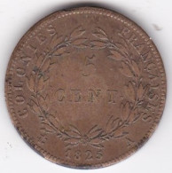 Colonie Française, 5 Centimes 1825 A, Charles X, Pour La Guyane Et Sénégal, Lec# 298 - Französische Kolonien (1817-1844)