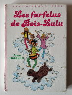 Les Farfelus De Bois-Lulu - Collection "Bibliothèque Rose" - Par Anne DAGBERT - Biblioteca Rosa