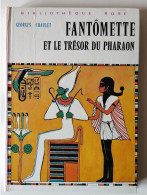 FANTOMETTE Et Le Trésor Du Pharaon - Collection "Bibliothèque Rose" - Par Georges CHAULET - Biblioteca Rosa