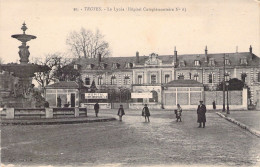 FRANCE - 10 - TROYES - Le Lycée - Hôpital Complémentaire N°6 - Carte Postale Ancienne - Troyes