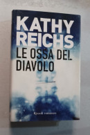Kathy Reichs Le Ossa Del Diavolo Rizzoli Del 2008 - Grandes Autores