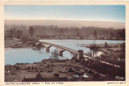 FRANCE - 03 - Châtel-de-Neuvre - Pont Sur L'Allier - Carte Postale Ancienne - Other & Unclassified