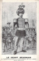 CELEBRITES - Le Géant Béarnais En Tambour-Major Des Grenadier De La Garde - Epoque Napoléon III - Carte Postale Ancienne - Historische Persönlichkeiten