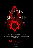 La Magia Sessuale. Una Panoramica Sulle Origini Metafisiche Della Sex Magick Di Nera Luce, 2021, Blackdiamond Edizion - A Identifier