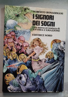 SIGNORI DEI SOGNI - ANYHIA L'AMAZZONE - ROBERTO BONADIMANI - EDITRICE Nord - First Editions