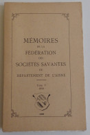 Mémoires De La Fédération Des Sociétés Savantes De L'Aisne 1958 TV EXCELLENT ETAT Chemin De Fer - Picardie - Nord-Pas-de-Calais