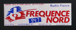 AUTOCOLLANT STICKER - RADIO FRANCE FRÉQUENCE NORD - MINITEL 3615 - LILLE VALENCIENNES MAUBEUGE BOULOGNE - Stickers