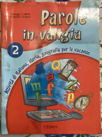 Parole In Valigia. Esercizi Per Vacanze Vol. 2 Di Aa.vv.,  2006,  Cedam - Kinderen