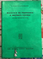 Manuale Di Prosodia E Metrica Latina. Ad Uso Delle Scuole Di M. Lenchantin De Gubernatis,  1990,  Casa Editrice Giusepp - Cursos De Idiomas