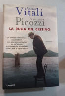Andrea Vitali Massimo Picozzi La Ruga Del Cretino.garzanti  Del 2015 - Berühmte Autoren