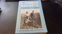 L'Armée Secrète En Haute-Corrèze : 1942-1944  LE MOIGNE BARBANCEYS 508 PAGES CREUSE LIMOUSIN  WWII EGLETONS USSEL BOURG - 1939-45
