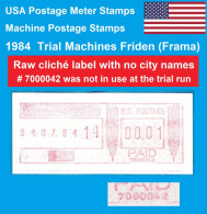 USA 1984 ATM Meter STAMPS FRIDEN (FRAMA) Trial Issue Raw Cliche No City Names #7000042 / 00.01 MNH CVP Automatenmarken - Machine Labels [ATM]