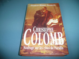 GEORGES HEBERT GERMAIN CHRISTOPHE COLOMB NAUFRAGE SUR LES COTES DU PARADIS ROMAN FRANCE LOISIRS 1992 - Biografia