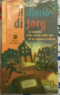 Il Diario Di Jorg. La Tragedia Della Verità Nella Vita Di Un Ragazzo Tedesco Di Giuseppe Pederiali,  1998,  Scolastiche - Teenagers En Kinderen