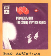 SOLO COPERTINA - 7" -  UFO - Prince Kajuku - EX-  ITA - Other & Unclassified