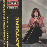 ANTOINE 45 Giri Del 1966 LE DIVAGAZIONI DI ANTOINE / SENTI, COCCA MIA - Other - Italian Music