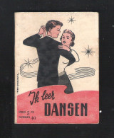 SNOECK'S MINIATUURREEKS NR 40 - " IK LEER DANSEN " (8.5 Cm X 11.5 Cm ) (SN 40) - Pratique