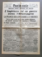 Journal Paris-Soir Du  4 Septembre 1939 "L'Angleterre Est En Guerre Avec L'Allemagne La France Sera En Guerre à 17h00" - Allgemeine Literatur