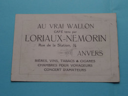 Au Vrai Wallon Café Tenu Par LORIAUX - NEMORIN Rue De La Station 34 ANVERS ( Zie / Voir SCANS ) Statiestraat ANTWERPEN ! - Cartes De Visite