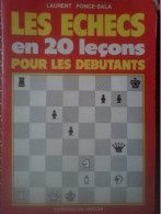 Laurent Ponce-Sala - Les échecs En 20 Leçons Pour Les Débutants - De Vecchi - Jeux De Société