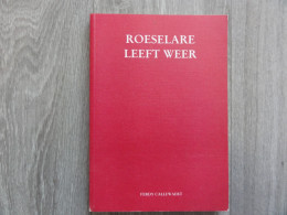 Roeselare   * (Boek)  Roeselare Leeft Weer  (Heropbouw Roeselare) - Roeselare