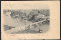 Postal Angola - Catumbela - Catumbella - Ponte Sobre O Rio - Edição De Osorio, Delgado & Bandeira - CPA - Angola