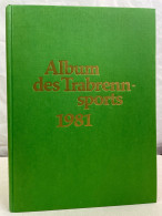 Album Des Trabrennsports : 1981. Jahreschronik Für Trabrennsport Und Traberzucht. - Sport