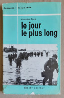 MILITARIA Le Jour Le Plus Long - Cornelius RYAN (Robert LAFFONT 1960) - Français