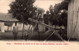 ANGOLA - CONGO - Educandos Da Missão De S. José De Belem - Mandimba, Serrando Madeira - Angola