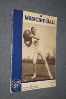 RARE,Le Medicine-Ball,1937,Georges Lerousseau,complet 32 Pages,ancien,complet,18 Cm. Sur 14 Cm. - Otros & Sin Clasificación