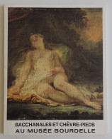 Bacchanales Et Chèvre-pieds Catalogue Espo Musée Bourdelle Paris 1982 EXCELLENT ETAT - Art