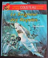 BD L'AVENTURE DE L'EQUIPE COUSTEAU - 11 - Le Seigneur Des Requins - EO 1992 - Editions Originales (langue Française)