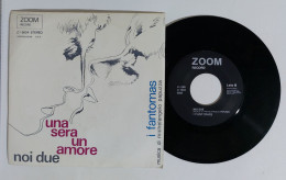 I115275 45 Giri 7" - I Fantomas - Noi Due / Una Sera Un Amore - Zoom - Disco, Pop