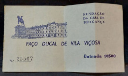 C5/5 - Bilhete * Paço Ducal De Vila Viçosa * Fundação Casa Bragança * Portugal - Portogallo