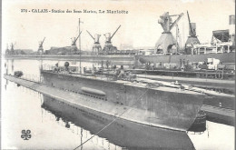 CPA-1915-CALAIS-STATION Des SOUSMARINS---Le MARIOTTE--TBE - Sottomarini