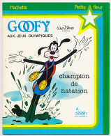 Walt Disney GOOFY Aux Jeux Olympiques Champion De Natation Goofy Olympique  Collection Petite Fleur - Hachette