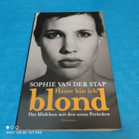 Sophie Van Der Stap - Heute Bin Ich Blond - Biografie & Memorie